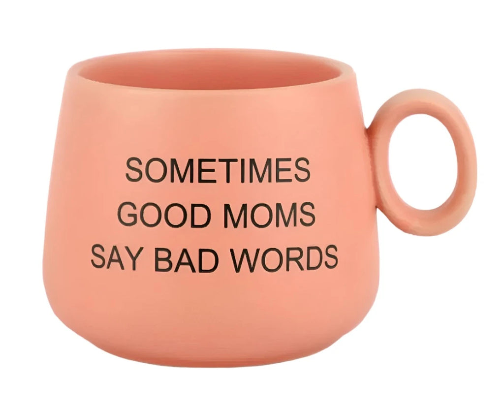 Sometimes Good Moms Say Bad Words Mug  Properly Improper   