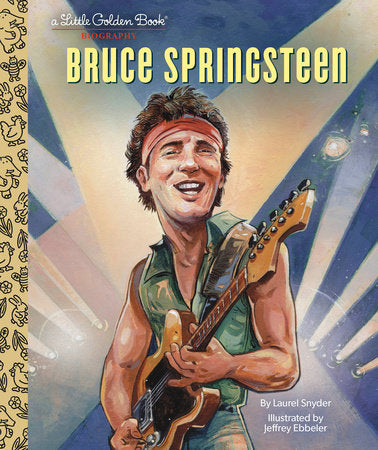 Bruce Springsteen: A Little Golden Book Biography  Penguin Random House   