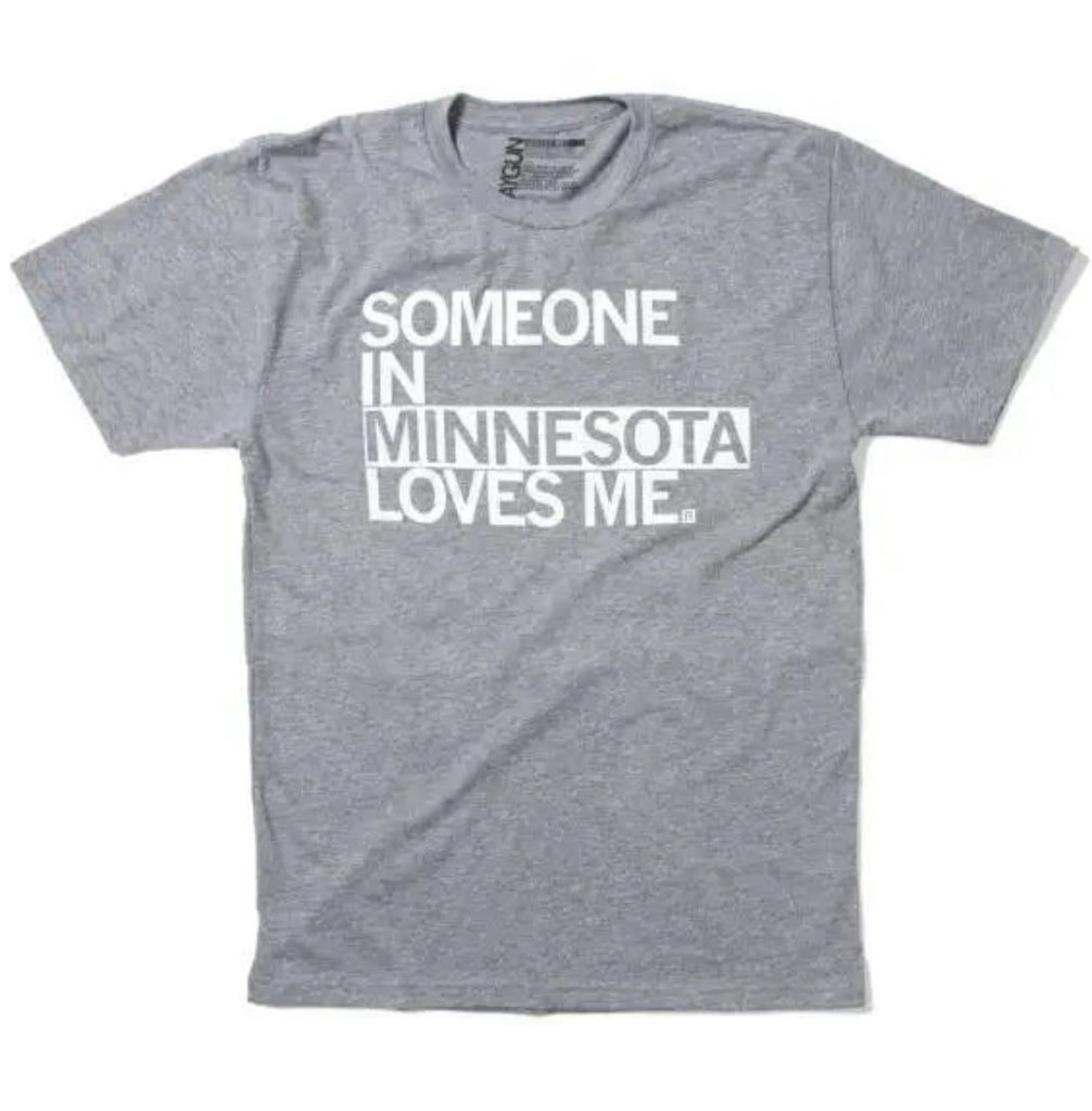 Someone Loves Me MN T-Shirt  Raygun   