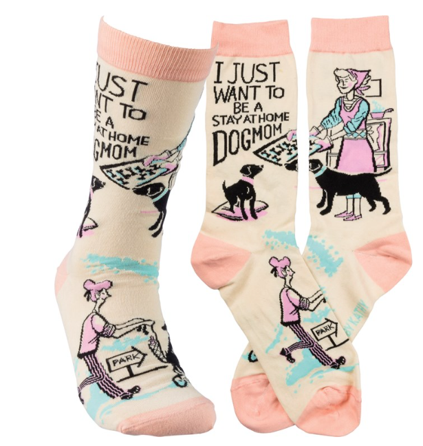 Just Want To Be a Stay At Home Dog Mom Socks  Primitives by Kathy   