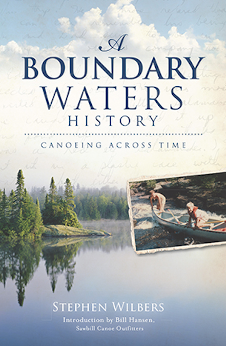 A Boundary Waters History  Arcadia Publishing   