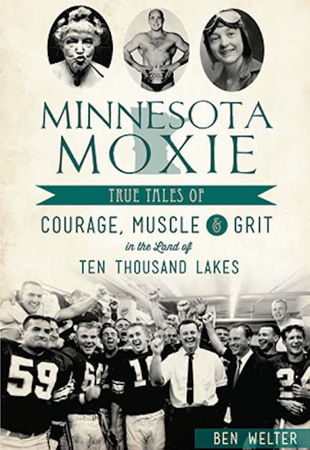 Minnesota Moxie  Arcadia Publishing   