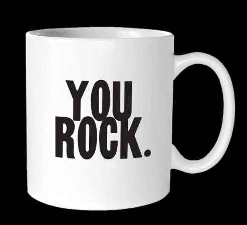 You Rock Mug  Quotable   