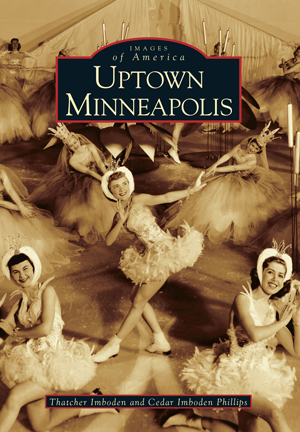 History of Uptown Minneapolis  Arcadia Publishing   