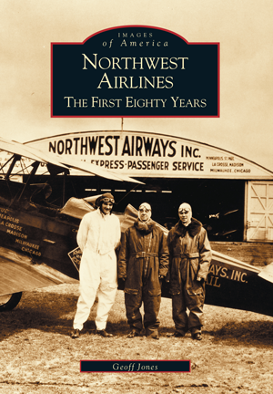 Northwest Airlines: The First Eighty Years  Arcadia Publishing   