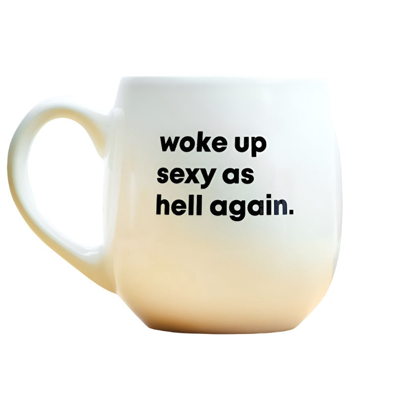 Woke Up Sexy as Hell Again. Ceramic Mug  Meriwether   