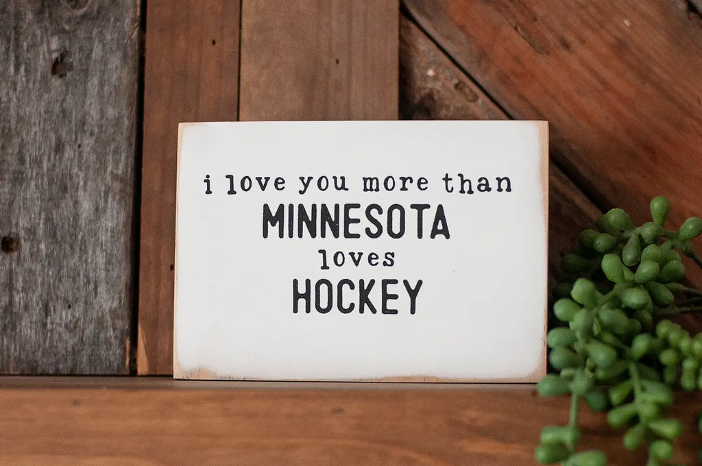 Minnesota Loves Hockey Sign  Handmade 365 White Background  