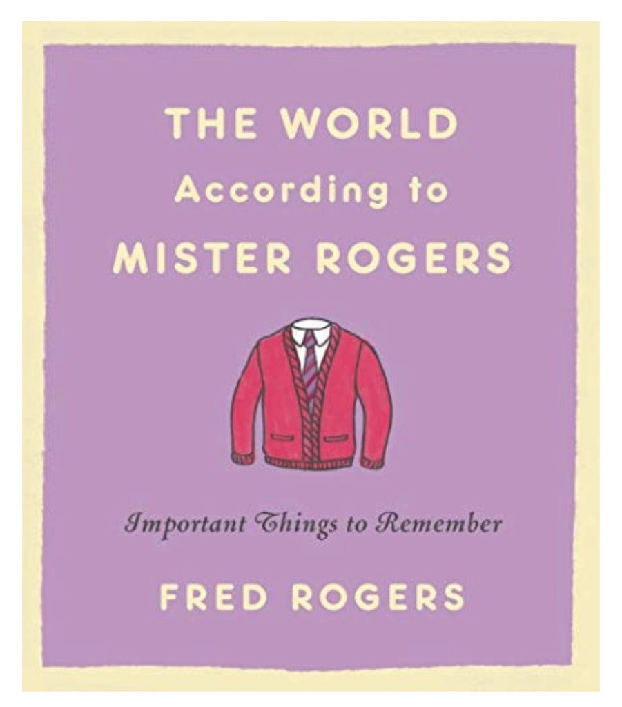 According to Mister Rogers Books  Hachette The World  