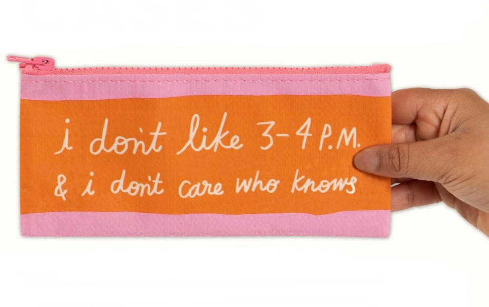 I Don't Like 3-4pm Pencil Case  Blue Q   