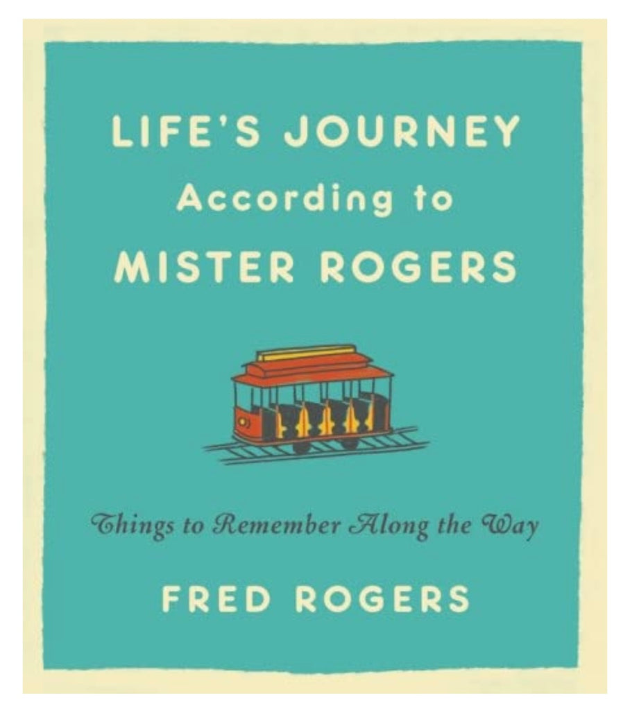 According to Mister Rogers Books  Hachette Life's Journeys  